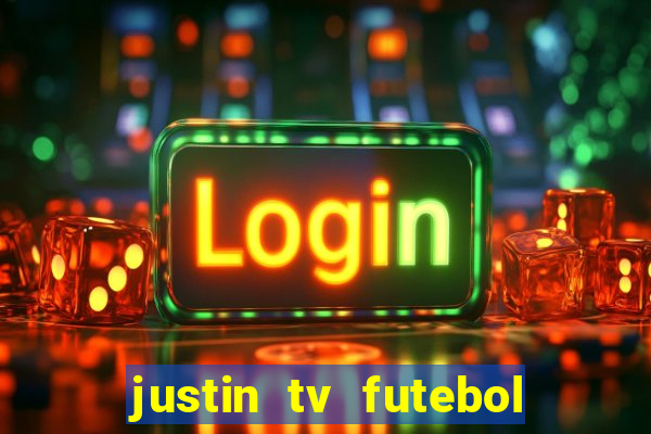 justin tv futebol ao vivo